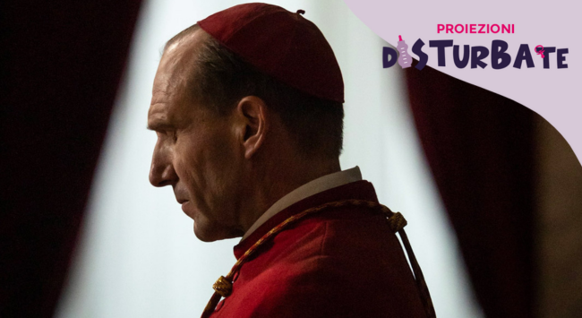 [Proiezioni Disturbate] CONCLAVE